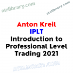 Anton Kreil - IPLT Introduction to Professional Level Trading 2021