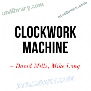 David Mills & Mike Long - Clockwork Machine