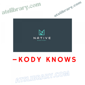 Kody Knows – Native Mastery