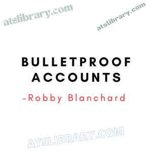 Robby Blanchard – Bulletproof Accounts