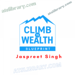 Jaspreet Singh – The Climb To Wealth Blueprint