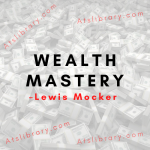 Lewis Mocker – Wealth Mastery