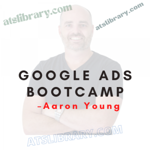 Aaron Young – Google Ads Bootcamp