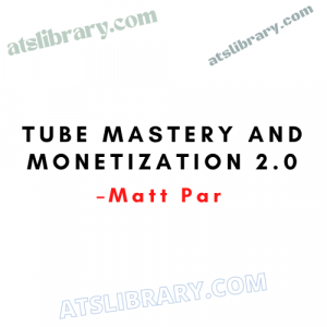 Matt Par – Tube Mastery And Monetization 2.0