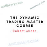 Robert Miner – The Dynamic Trading Master Course