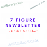 Codie Sanchez – 7 Figure Newsletter