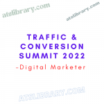 Digital Marketer – Traffic & Conversion Summit 2022