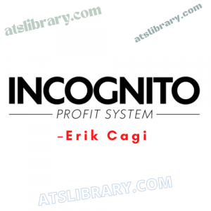 Erik Cagi – Incognito Profit System