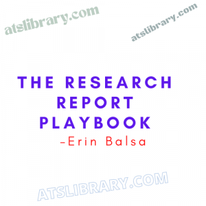 Erin Balsa – The Research Report Playbook