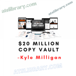 Kyle Milligan – $20 Million Copy Vault