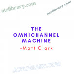 Matt Clark – The Omnichannel Machine