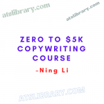 Ning Li – Zero To $5K Copywriting Course