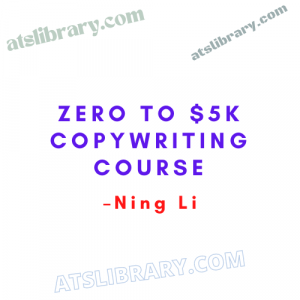 Ning Li – Zero To $5K Copywriting Course