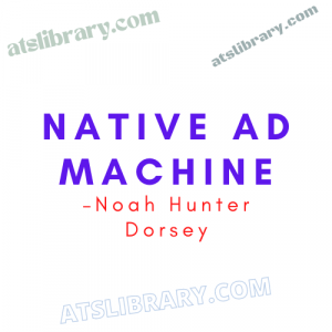 Noah Hunter Dorsey – Native Ad Machine