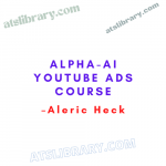 Aleric Heck – Alpha-AI Youtube Ads Course