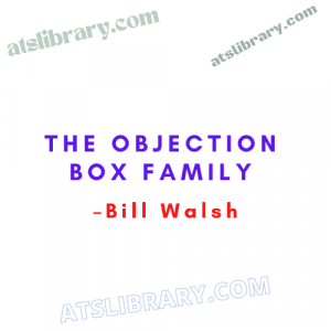 Bill Walsh – The Objection Box Family