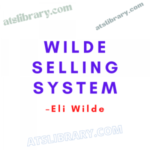 Eli Wilde – Wilde Selling System