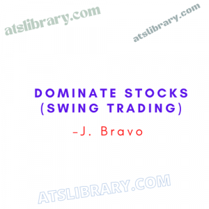 J. Bravo – Dominate Stocks (Swing Trading)