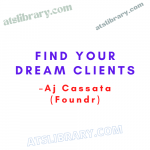 Aj Cassata (Foundr) – Find Your Dream Clients