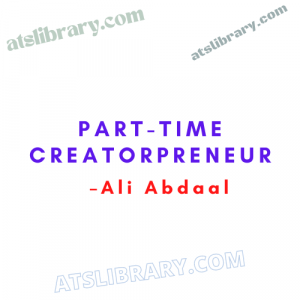 Ali Abdaal – Part-Time Creatorpreneur