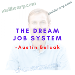 Austin Belcak – The Dream Job System