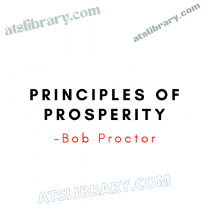 Bob Proctor – Principles Of Prosperity