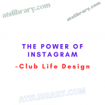 Club Life Design – The Power Of Instagram