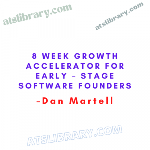 Dan Martell – 8 Week Growth Accelerator For Early – Stage Software Founders