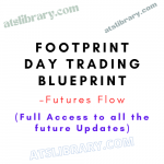 Futures Flow – Footprint Day Trading Blueprint