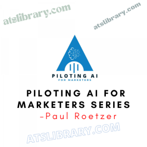 Paul Roetzer – Piloting AI for Marketers Series