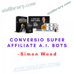 Simon Wood – Conversio Super Affiliate A.I. Bots