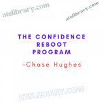 Chase Hughes – The Confidence Reboot Program