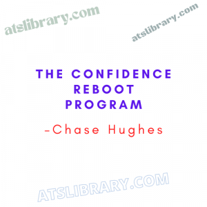 Chase Hughes – The Confidence Reboot Program