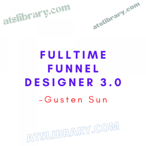 Gusten Sun – Fulltime Funnel Designer 3.0