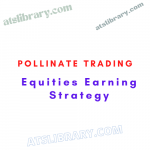 Pollinate Trading – Equities Earning Strategy