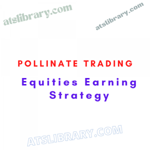 Pollinate Trading – Equities Earning Strategy