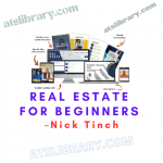 Nick Tinch – Real Estate for Beginners