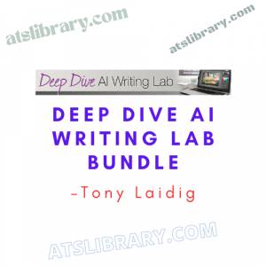 Tony Laidig – Deep Dive AI Writing Lab Bundle