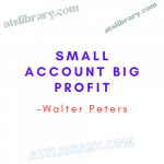 Walter Peters – Small Account Big Profit