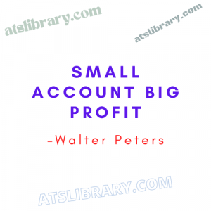 Walter Peters – Small Account Big Profit