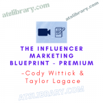 Cody Wittick & Taylor Lagace – The Influencer Marketing Blueprint