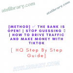 [METHOD] ✅ The Bank Is Open! | Stop Guessing ⛔ | How To Drive Traffic And Make Money With TikTok [ HQ Step By Step Guide]