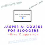 Nina Clapperton – Jasper AI Course for Bloggers