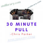 Chris Parker – 30 Minute Pull