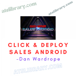 Dan Wardrope – Click & Deploy Sales Android