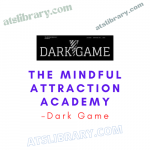 Dark Game – The Mindful Attraction Academy