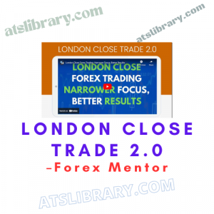 Forex Mentor – London Close Trade 2.0