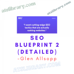 Glen Allsopp – SEO Blueprint 2 (DETAILED)