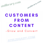 Grow and Convert – Customers From Content