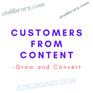 Grow and Convert – Customers From Content